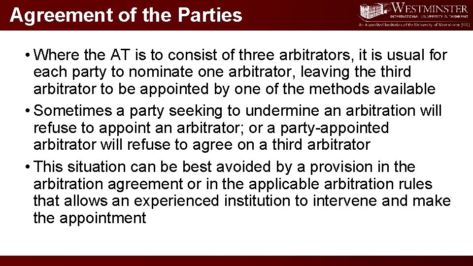 Agreement of the Parties • Where the AT is to consist of three arbitrators,