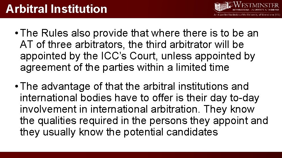 Arbitral Institution • The Rules also provide that where there is to be an