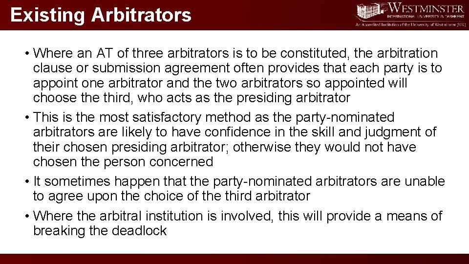 Existing Arbitrators • Where an AT of three arbitrators is to be constituted, the