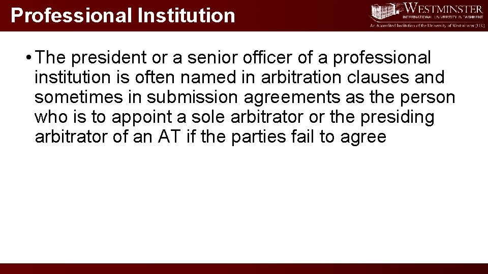 Professional Institution • The president or a senior officer of a professional institution is