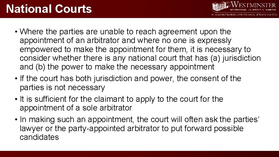 National Courts • Where the parties are unable to reach agreement upon the appointment