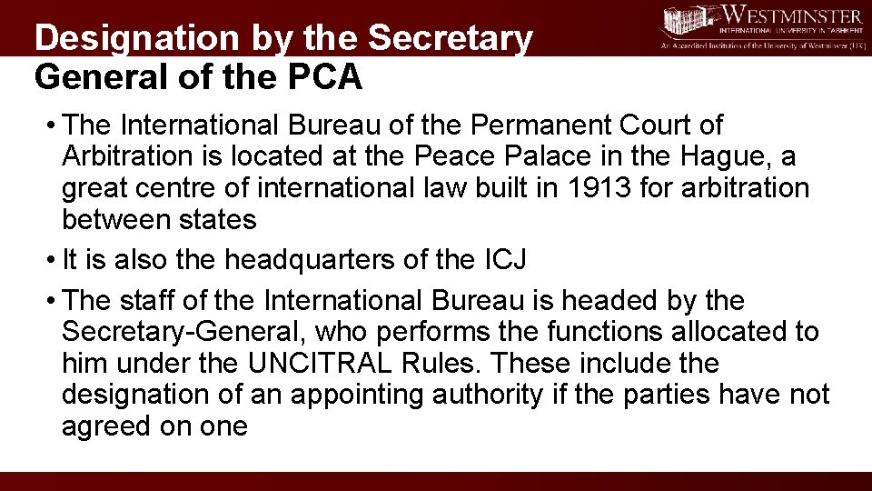 Designation by the Secretary General of the PCA • The International Bureau of the