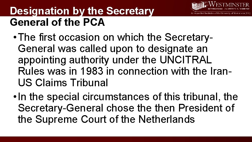 Designation by the Secretary General of the PCA • The first occasion on which