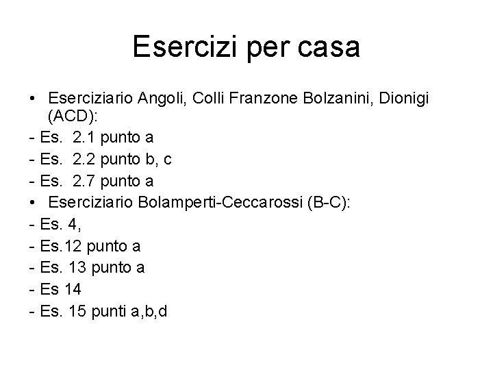 Esercizi per casa • Eserciziario Angoli, Colli Franzone Bolzanini, Dionigi (ACD): - Es. 2.