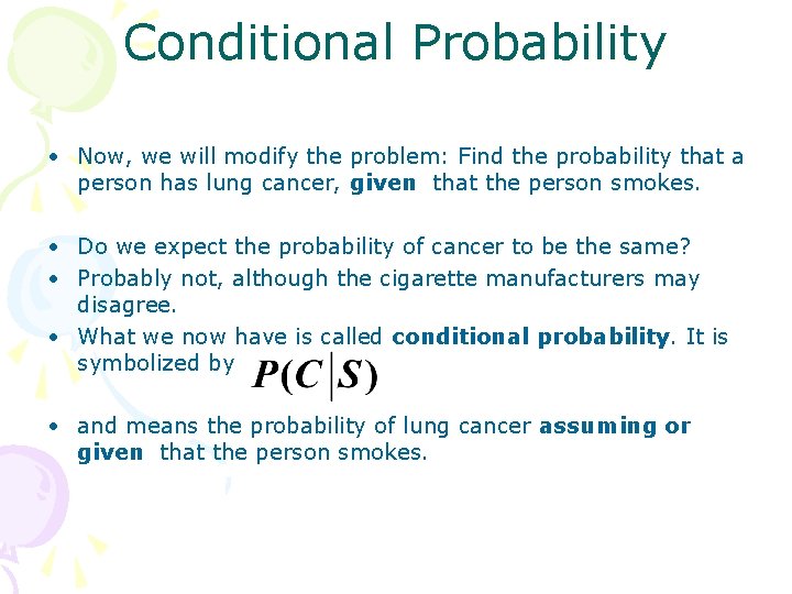 Conditional Probability • Now, we will modify the problem: Find the probability that a