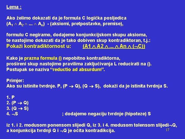 Lema : Ako želimo dokazati da je formula C logička posljedica (A 1 A