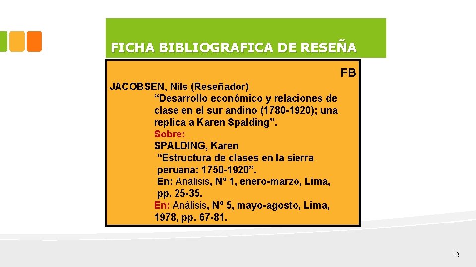 FICHA BIBLIOGRAFICA DE RESEÑA FB JACOBSEN, Nils (Reseñador) “Desarrollo económico y relaciones de clase