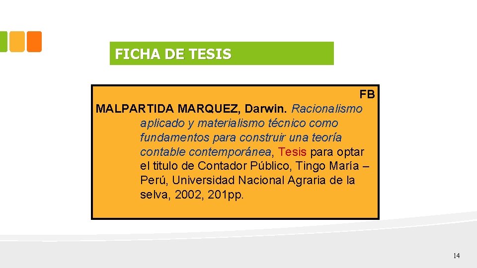 FICHA DE TESIS FB MALPARTIDA MARQUEZ, Darwin. Racionalismo aplicado y materialismo técnico como fundamentos