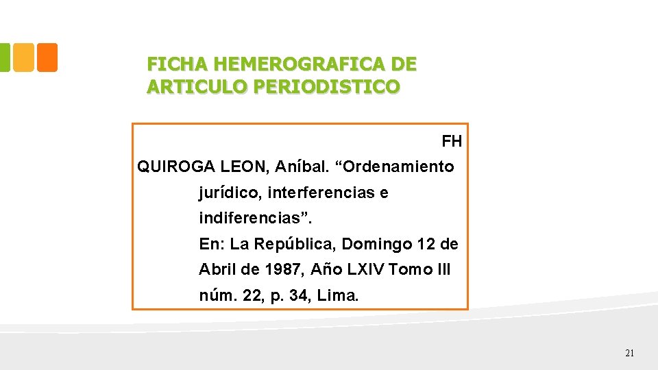 FICHA HEMEROGRAFICA DE ARTICULO PERIODISTICO FH QUIROGA LEON, Aníbal. “Ordenamiento jurídico, interferencias e indiferencias”.