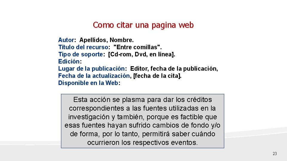 Como citar una pagina web Autor: Apellidos, Nombre. Título del recurso: "Entre comillas". Tipo