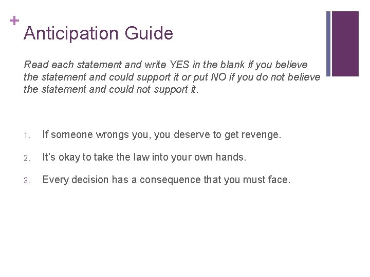 + Anticipation Guide Read each statement and write YES in the blank if you