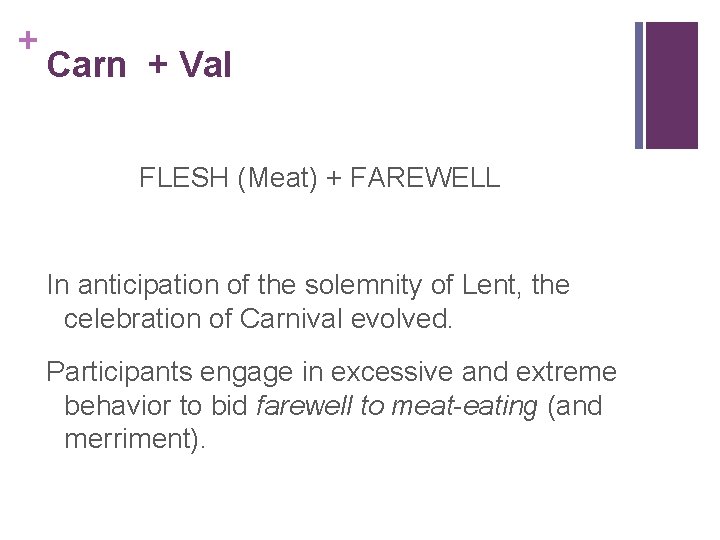 + Carn + Val FLESH (Meat) + FAREWELL In anticipation of the solemnity of