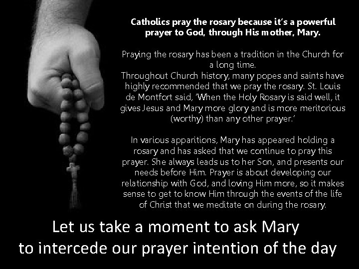 Catholics pray the rosary because it’s a powerful prayer to God, through His mother,