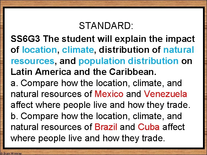 STANDARD: SS 6 G 3 The student will explain the impact of location, climate,