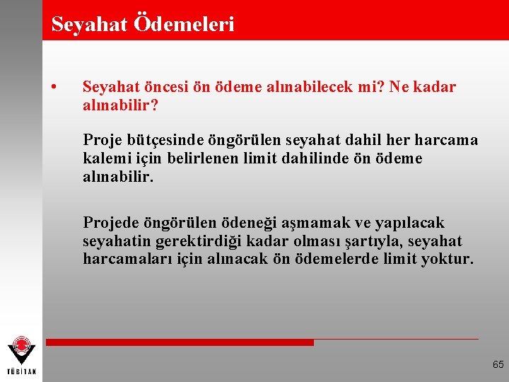 Seyahat Ödemeleri • Seyahat öncesi ön ödeme alınabilecek mi? Ne kadar alınabilir? Proje bütçesinde