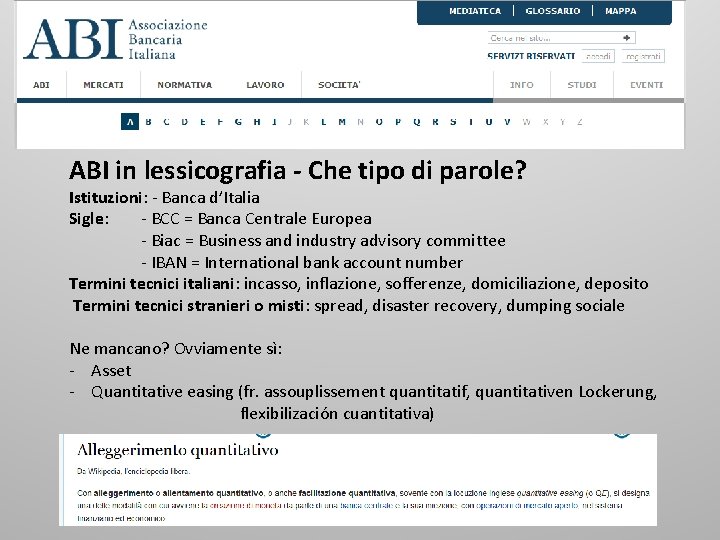 ABI in lessicografia - Che tipo di parole? Istituzioni: - Banca d’Italia Sigle: -