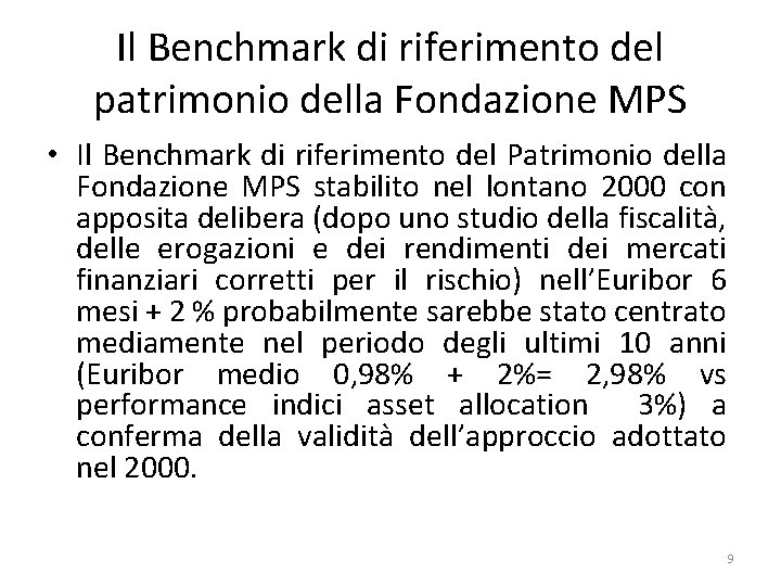 Il Benchmark di riferimento del patrimonio della Fondazione MPS • Il Benchmark di riferimento