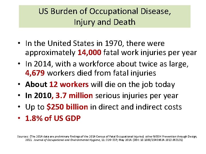 US Burden of Occupational Disease, Injury and Death • In the United States in