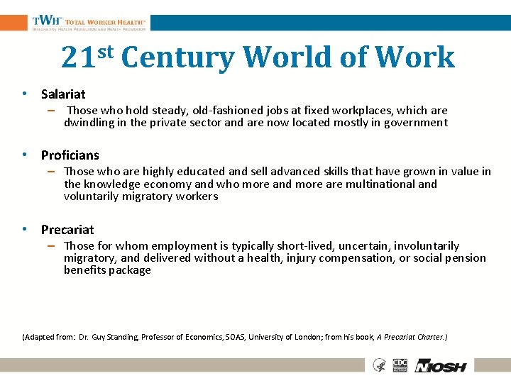 21 st Century World of Work • Salariat – Those who hold steady, old-fashioned