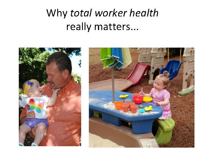 Why total worker health really matters. . . 