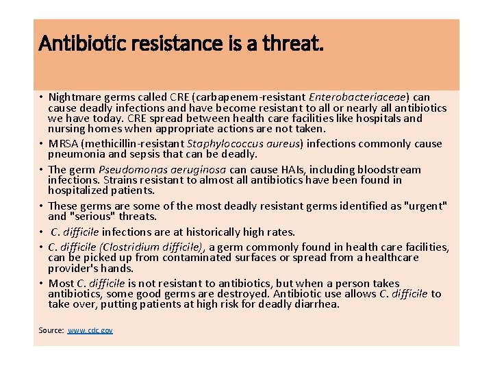 Antibiotic resistance is a threat. • Nightmare germs called CRE (carbapenem-resistant Enterobacteriaceae) can cause