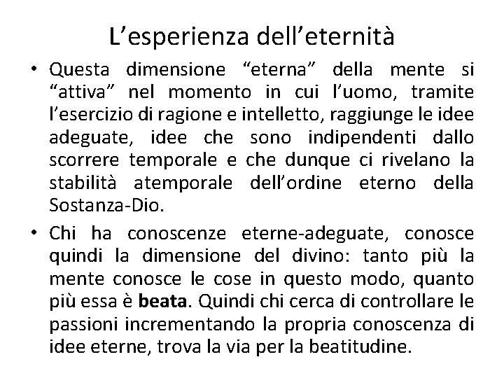 L’esperienza dell’eternità • Questa dimensione “eterna” della mente si “attiva” nel momento in cui