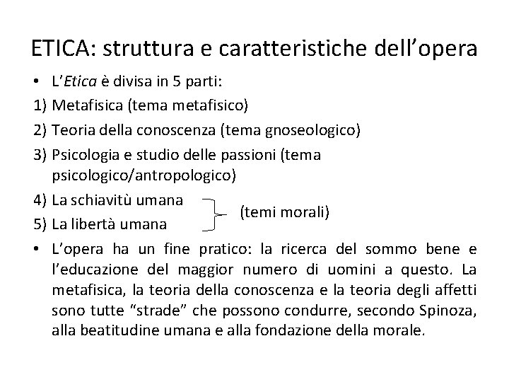 ETICA: struttura e caratteristiche dell’opera • L’Etica è divisa in 5 parti: 1) Metafisica