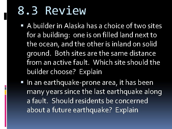 8. 3 Review A builder in Alaska has a choice of two sites for