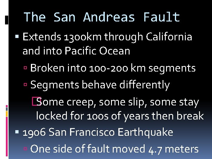 The San Andreas Fault Extends 1300 km through California and into Pacific Ocean Broken