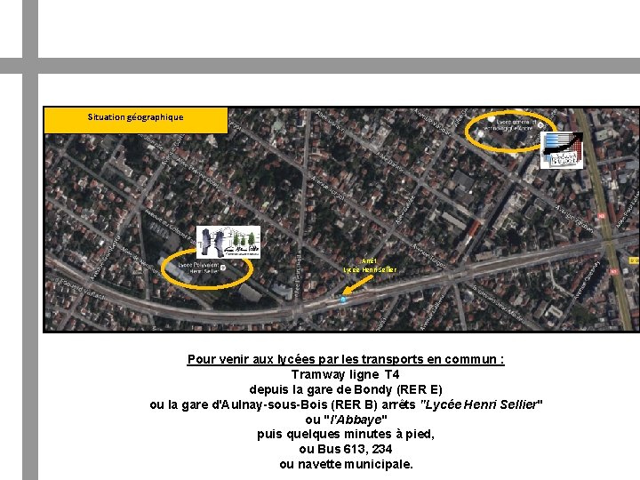 Situation géographique Arrêt Lycée Henri Sellier Pour venir aux lycées par les transports en