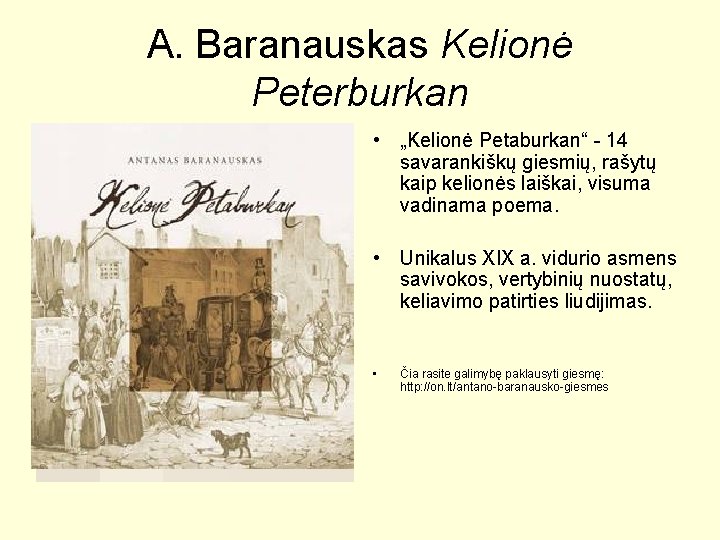 A. Baranauskas Kelionė Peterburkan • „Kelionė Petaburkan“ - 14 savarankiškų giesmių, rašytų kaip kelionės