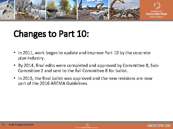 Changes to Part 10: • In 2011, work began to update and improve Part