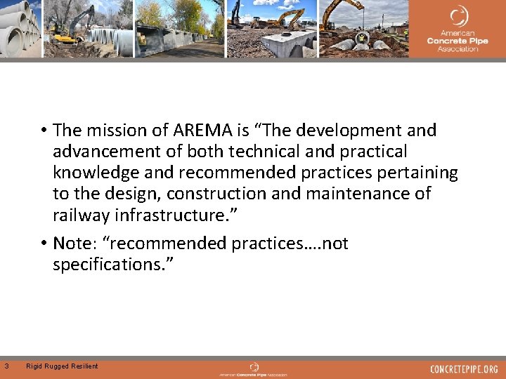  • The mission of AREMA is “The development and advancement of both technical