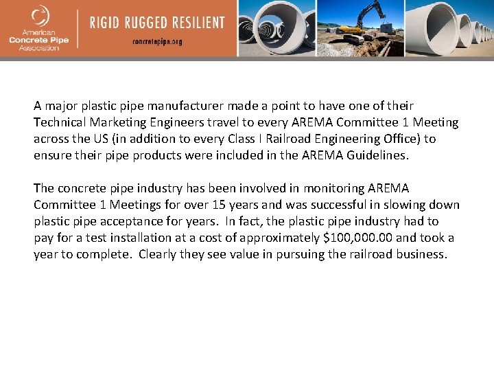 A major plastic pipe manufacturer made a point to have one of their Technical