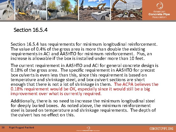 Section 16. 5. 4 has requirements for minimum longitudinal reinforcement. The value of