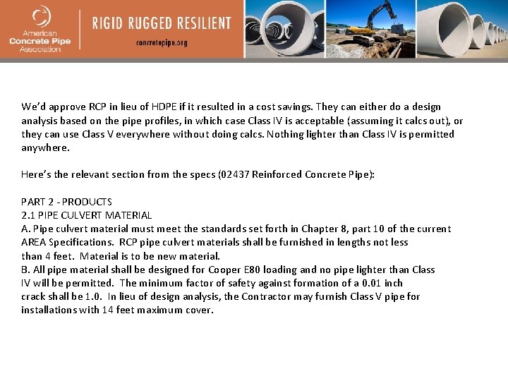 We’d approve RCP in lieu of HDPE if it resulted in a cost savings.