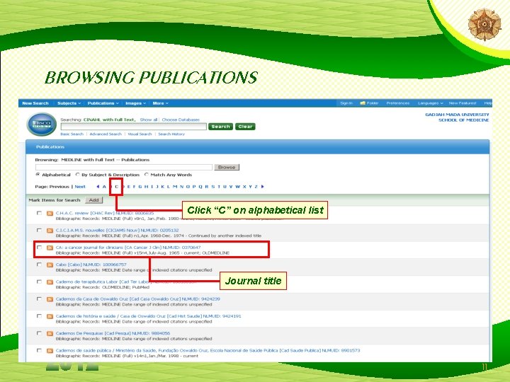 BROWSING PUBLICATIONS Click “C” on alphabetical list Journal title 11 