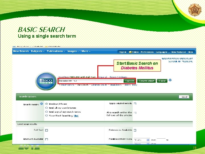 BASIC SEARCH Using a single search term Start Basic Search on Diabetes Mellitus 15