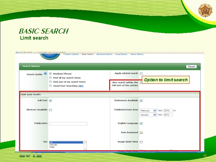 BASIC SEARCH Limit search Option to limit search 16 