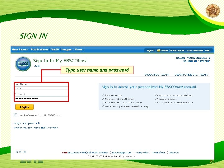 SIGN IN Type user name and password 30 