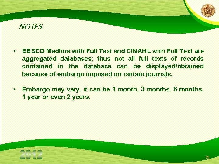 NOTES • EBSCO Medline with Full Text and CINAHL with Full Text are aggregated