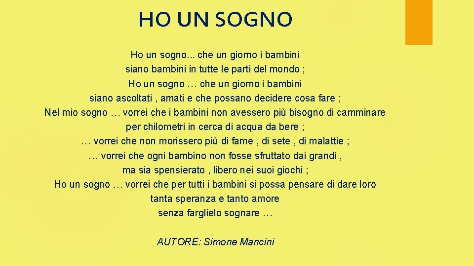 HO UN SOGNO Ho un sogno. . . che un giorno i bambini siano