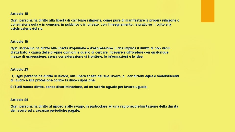 Articolo 18 Ogni persona ha diritto alla libertà di cambiare religione, come pure di