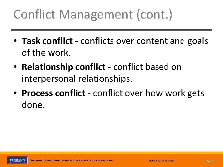 Conflict Management (cont. ) • Task conflict - conflicts over content and goals of