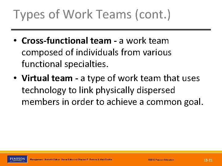 Types of Work Teams (cont. ) • Cross-functional team - a work team composed