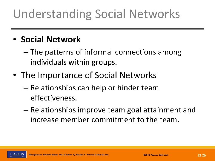 Understanding Social Networks • Social Network – The patterns of informal connections among individuals