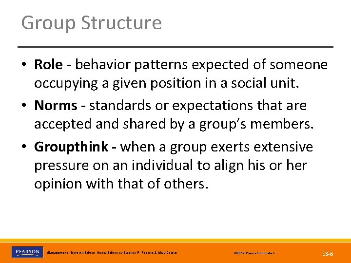 Group Structure • Role - behavior patterns expected of someone occupying a given position