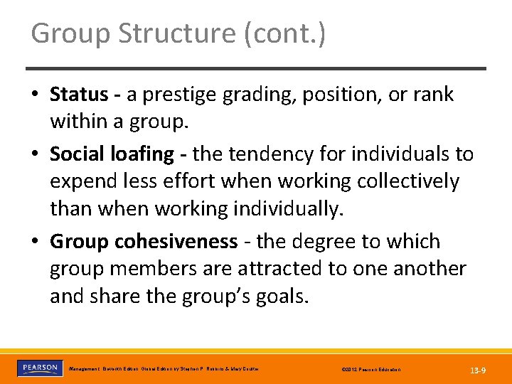 Group Structure (cont. ) • Status - a prestige grading, position, or rank within