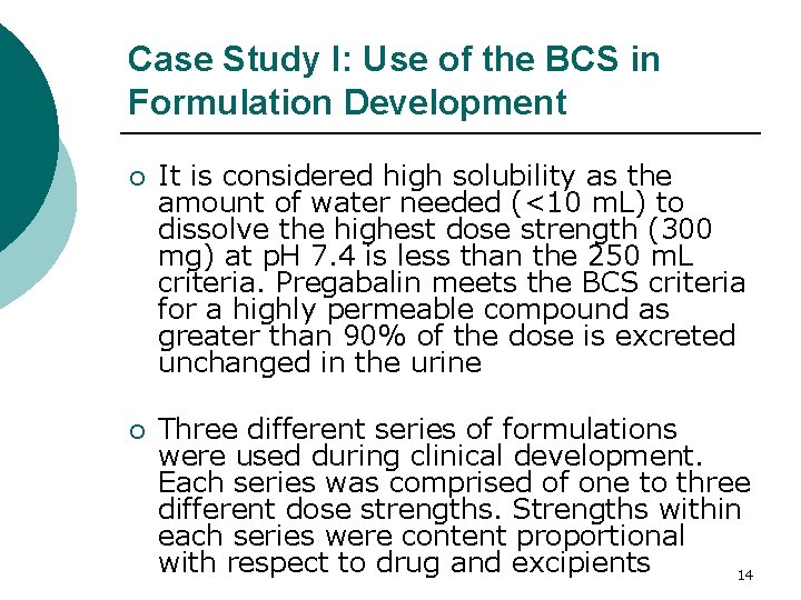 Case Study I: Use of the BCS in Formulation Development ¡ It is considered Case Study I: Use of the BCS in Formulation Development ¡ It is considered