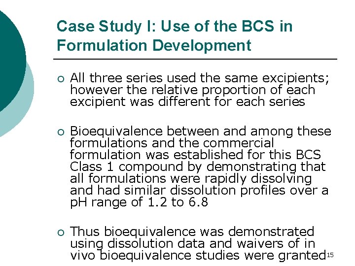 Case Study I: Use of the BCS in Formulation Development ¡ All three series Case Study I: Use of the BCS in Formulation Development ¡ All three series